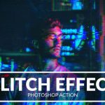 دانلود اکشن فتوشاپ Glitch Effect - نسخه کامل و حرفه‌ای