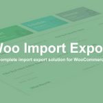 دانلود افزونه ووکامرس Woo Import Export - نسخه تجاری و حرفه ای