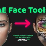 دانلود پروژه افتر افکت AE Face Tools - به همراه لایسنس محصول