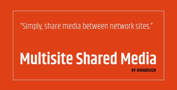 دانلود افزونه وردپرس WordPress Multisite Shared Media