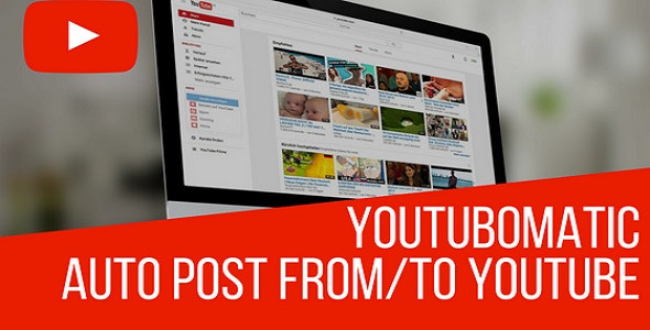 افزونه وردپرس Youtubomatic - پلاگین ابزار قدرتمند یوتیوب برای وردپرس