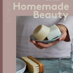 Homemade Beauty: A Modern Guide to Making Soaps, Shampoo Bars & Skincare Essentials